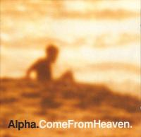 alpha-come-from-heaven.jpg